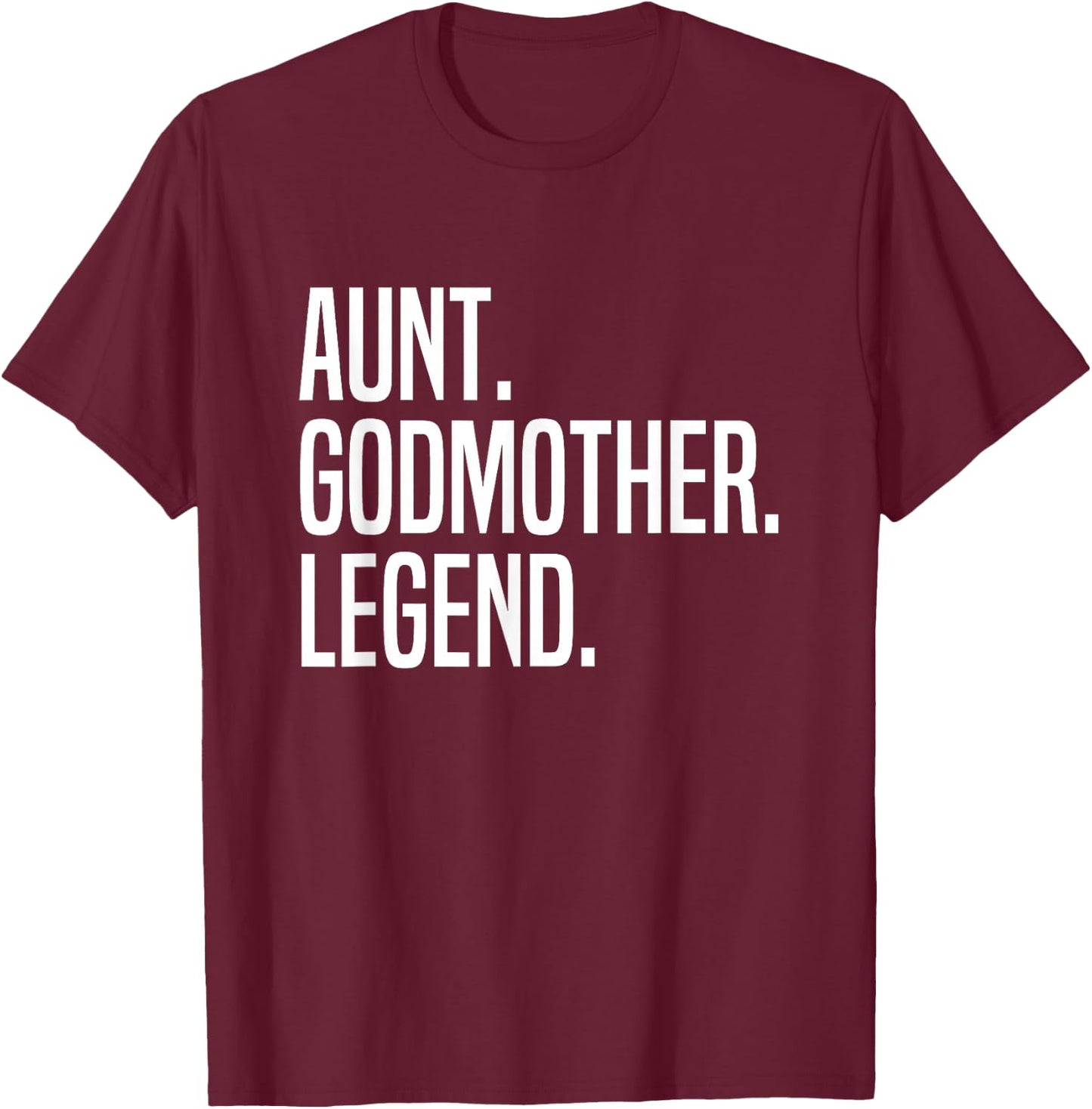 Aunt Godmother Legend T-Shirt - T-Shirt | Maroon