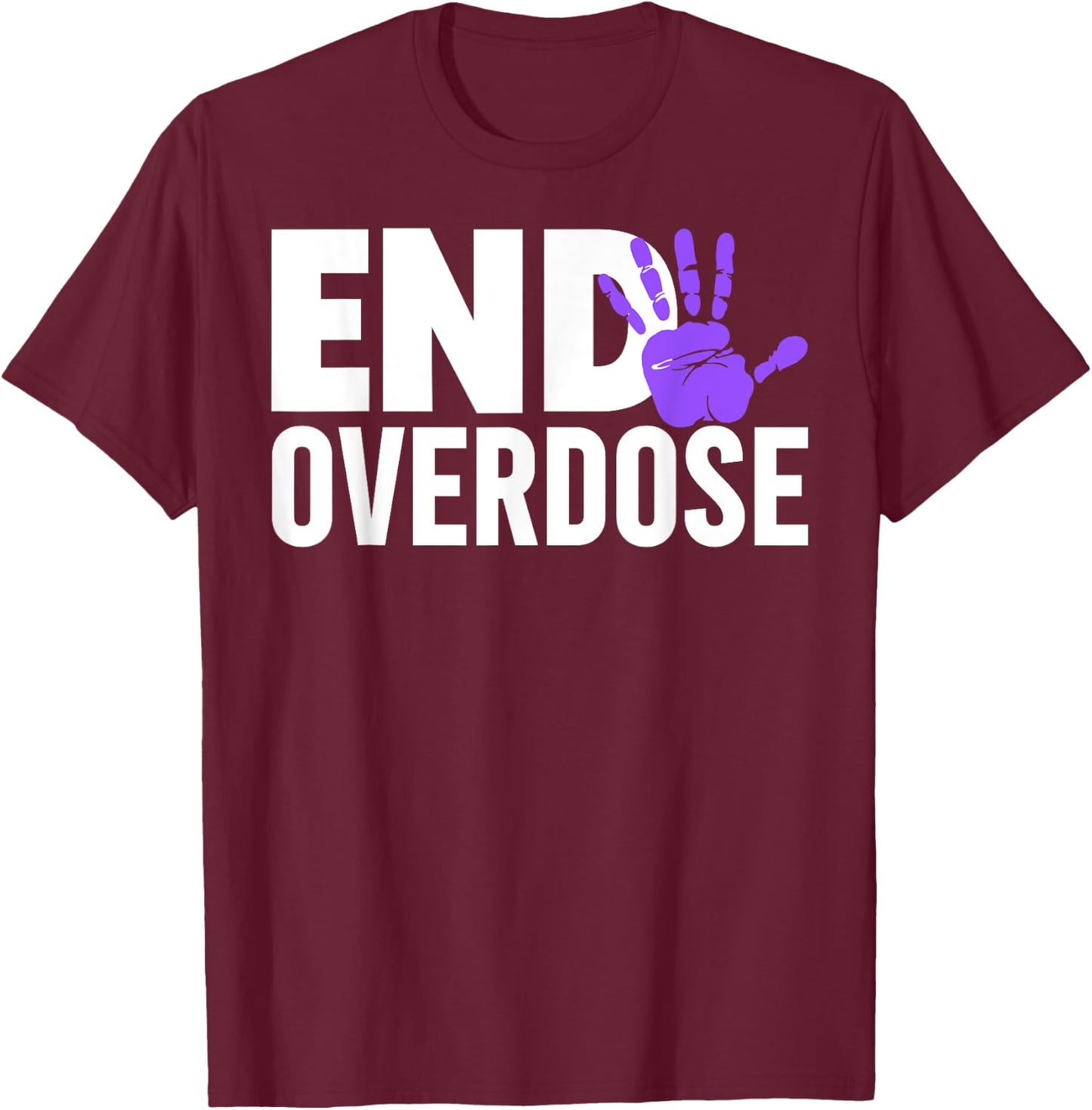 Overdose Awareness Shirt - End Overdose Awareness T-Shirt - T-Shirt | Maroon