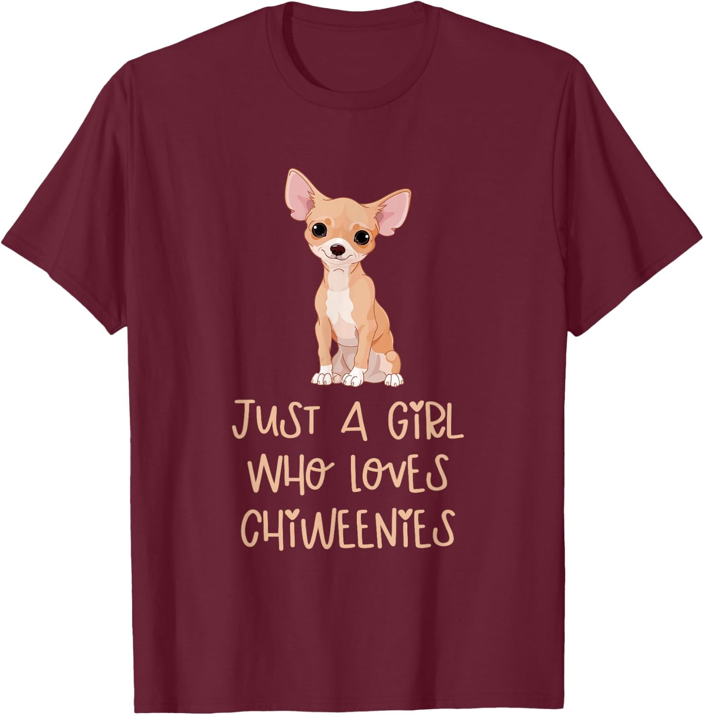 Just a Girl Who Loves Chiweenies Funny Animals Dogs Lover T-Shirt - T-Shirt | Maroon
