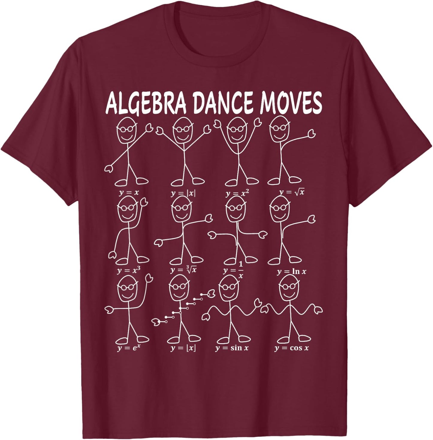 Funny Nerdy Algebra Functions Dance Moves Math Teacher Nerd Men Women Kids T-Shirt - T-Shirt | Maroon