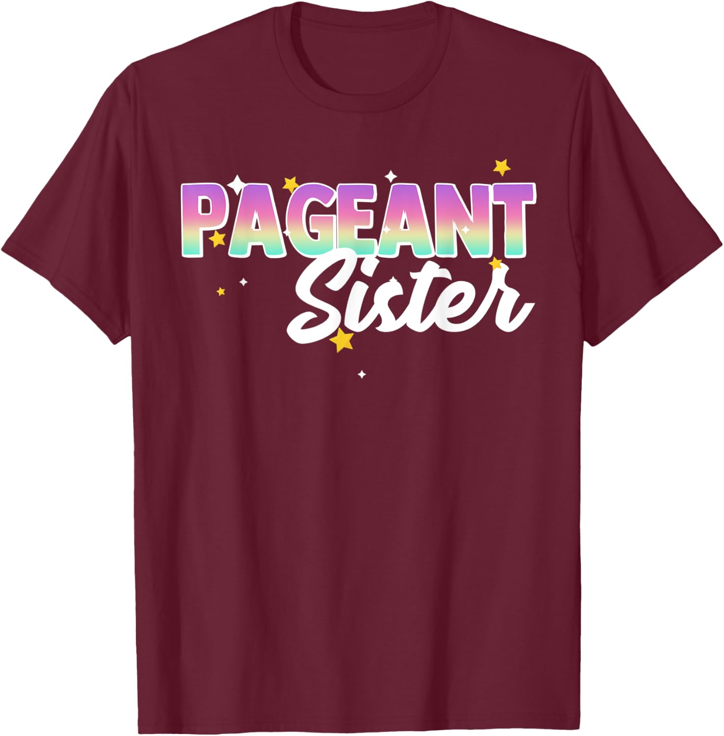 Pageant Sister Kids Matching Family Beauty Pageant Glitz T-Shirt - T-Shirt | Maroon