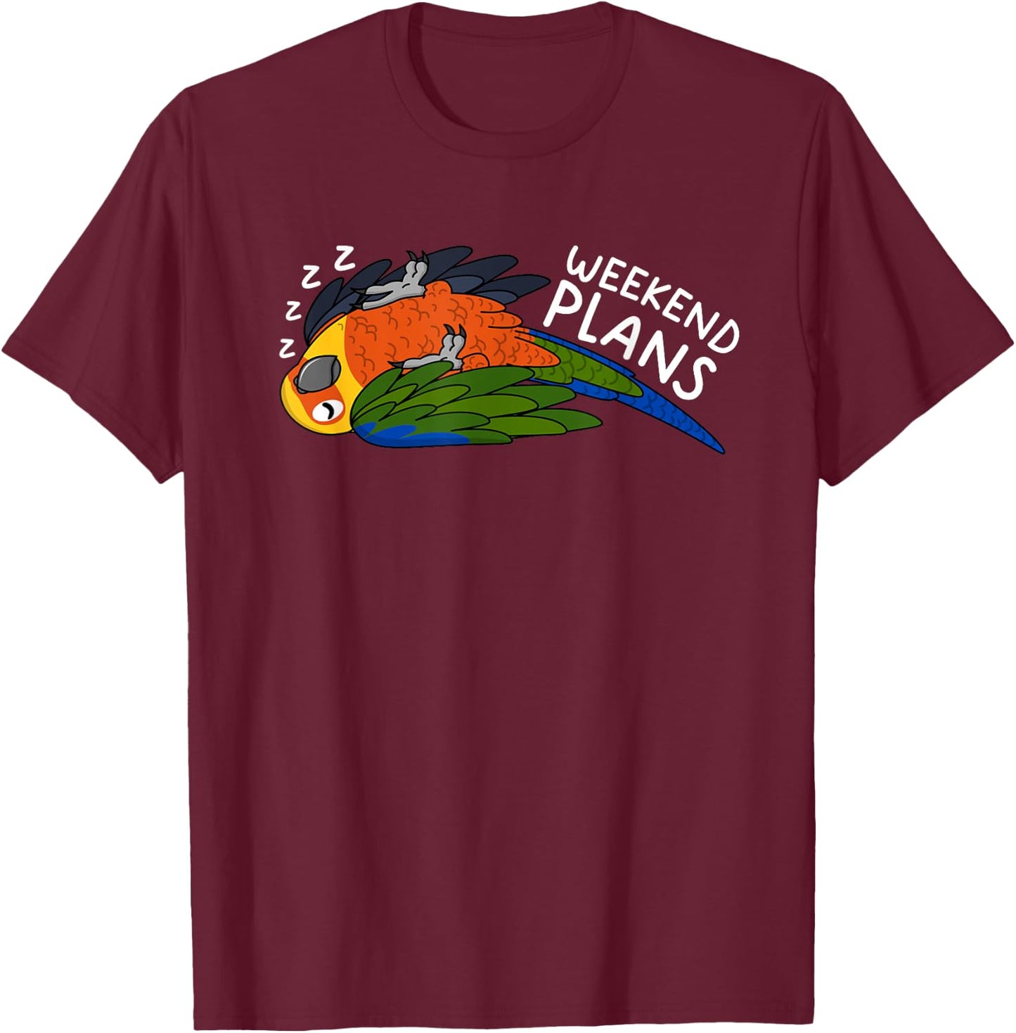 Weekend Plans Parrot I Sleeping Jenday Conure T-Shirt - T-Shirt | Maroon