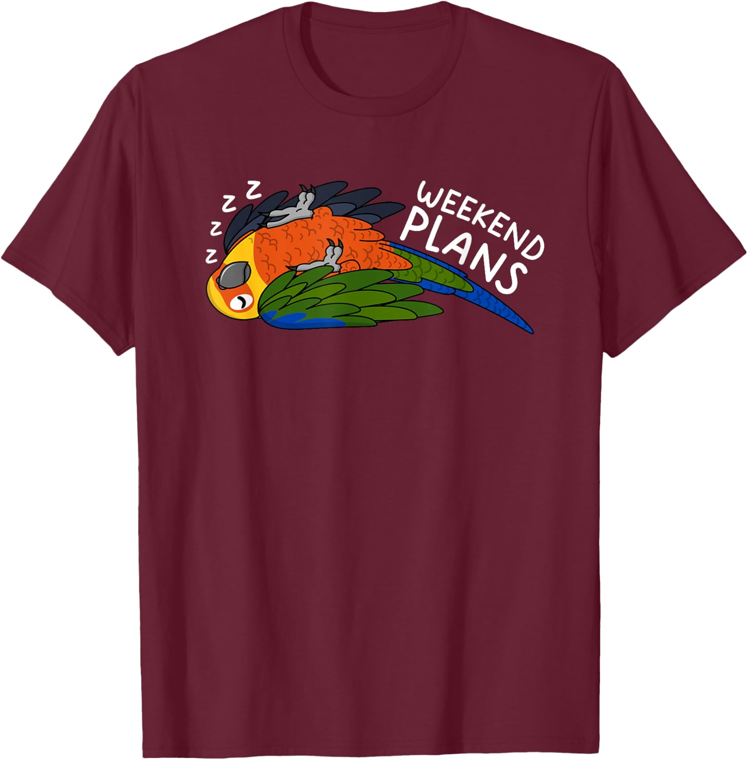 Weekend Plans Parrot I Sleeping Jenday Conure T-Shirt - T-Shirt | Maroon