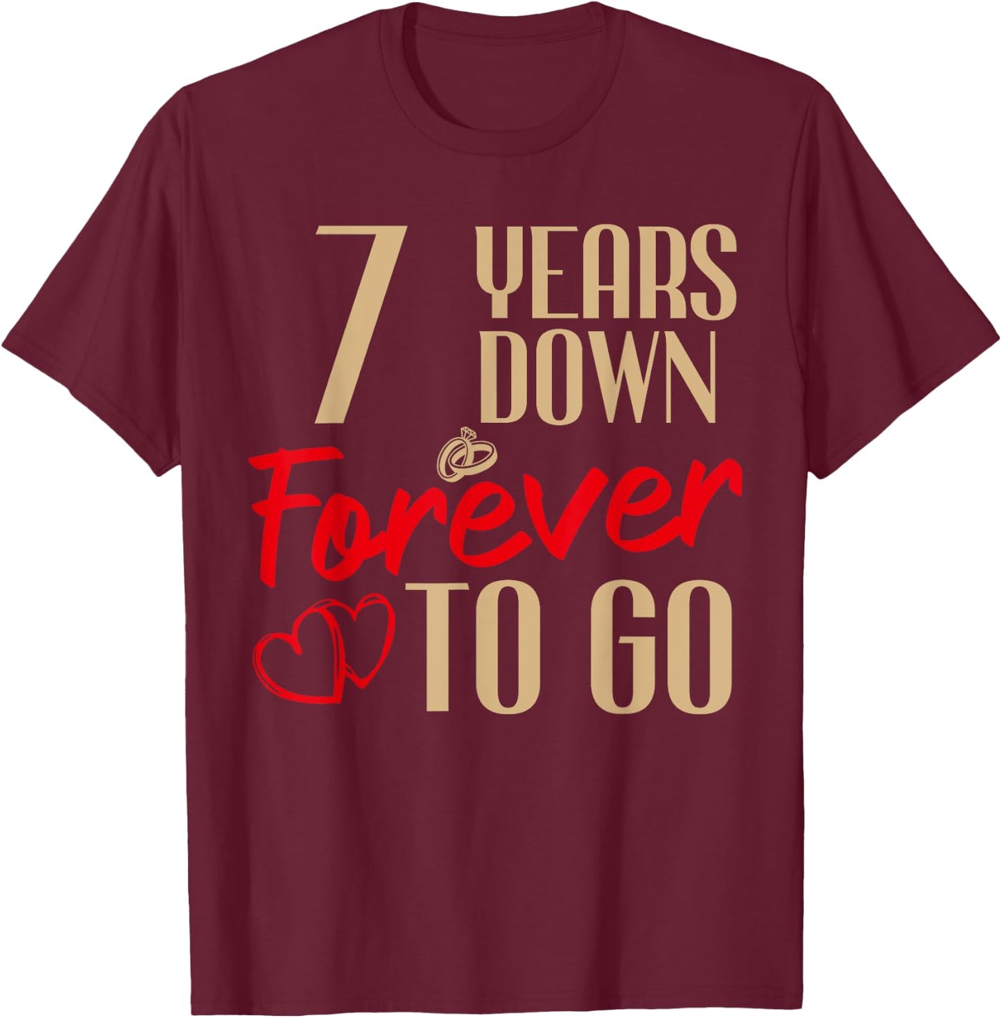 7th Wedding Anniversary Couples Married 7 Years Funny T-Shirt - T-Shirt | Maroon
