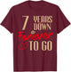 7th Wedding Anniversary Couples Married 7 Years Funny T-Shirt - T-Shirt | Maroon