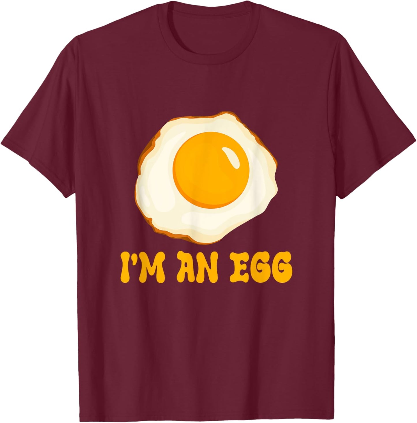 I'm An Egg Costume Funny Halloween Present Fried Egg Costume T-Shirt - T-Shirt | Maroon