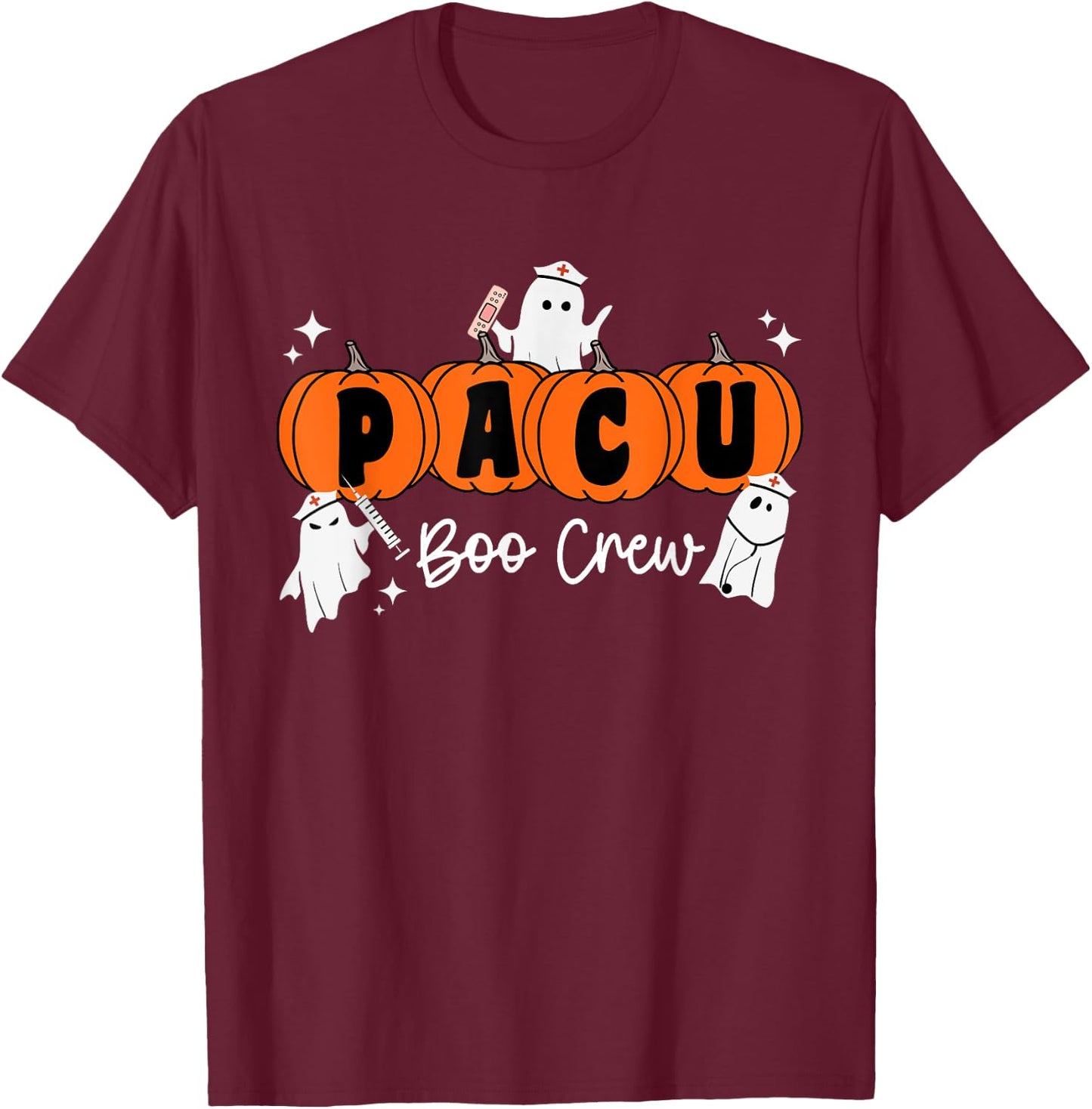 Pacu Boo Crew Ghost Pumpkin For PACU Nurse Halloween T-Shirt - T-Shirt | Maroon