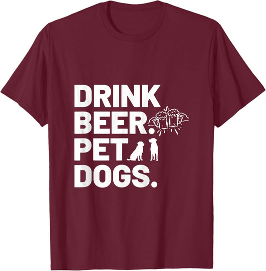 Drink Beer. Pet Dogs. Dog Lover Women T-Shirt - T-Shirt | Maroon