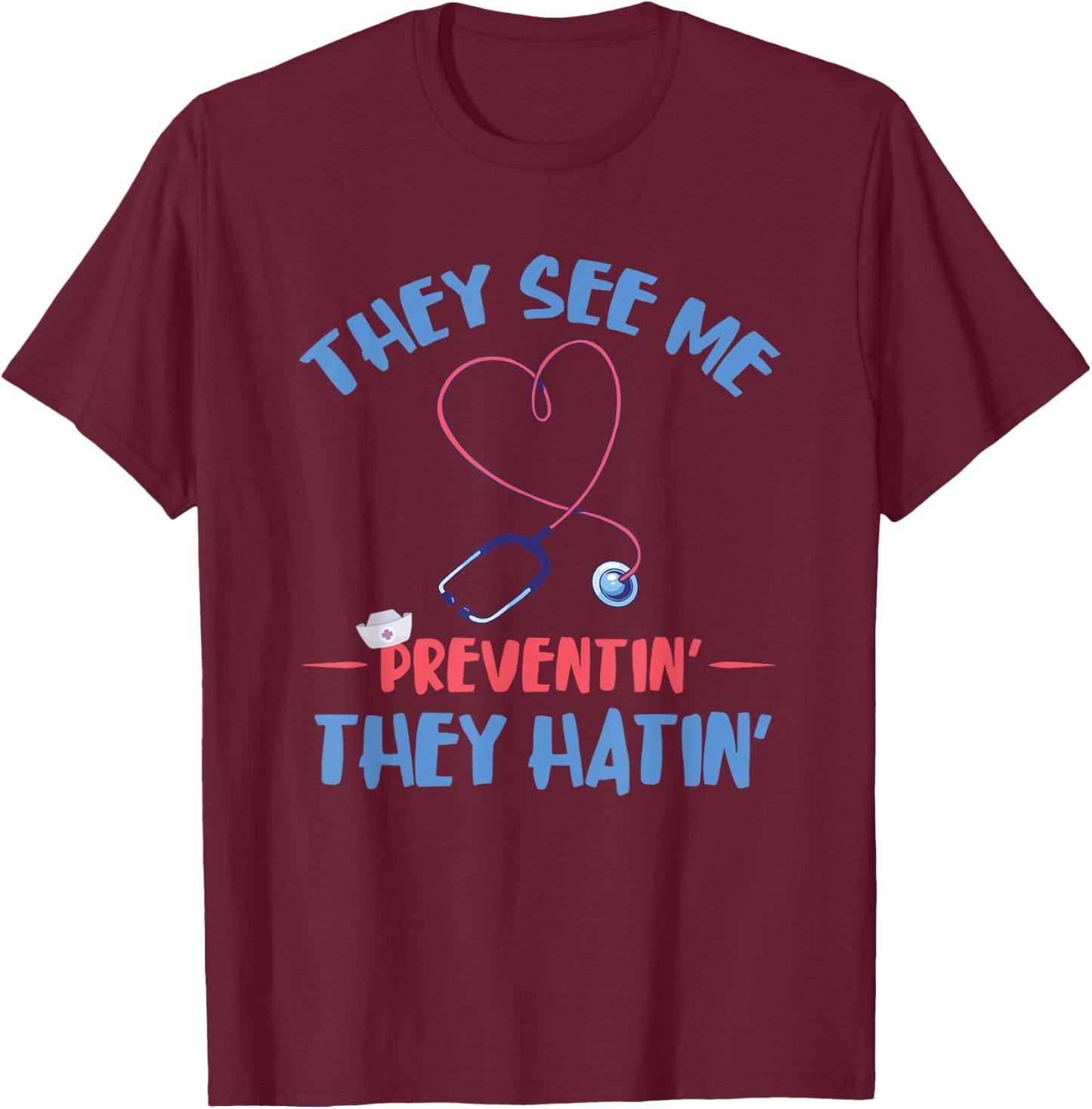 They See Me Preventing Infection Control Nurse Medical T-Shirt - T-Shirt | Maroon
