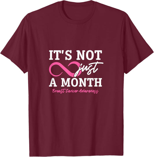 It's Not Just A Month Breast Cancer Awareness T-Shirt - T-Shirt | Maroon