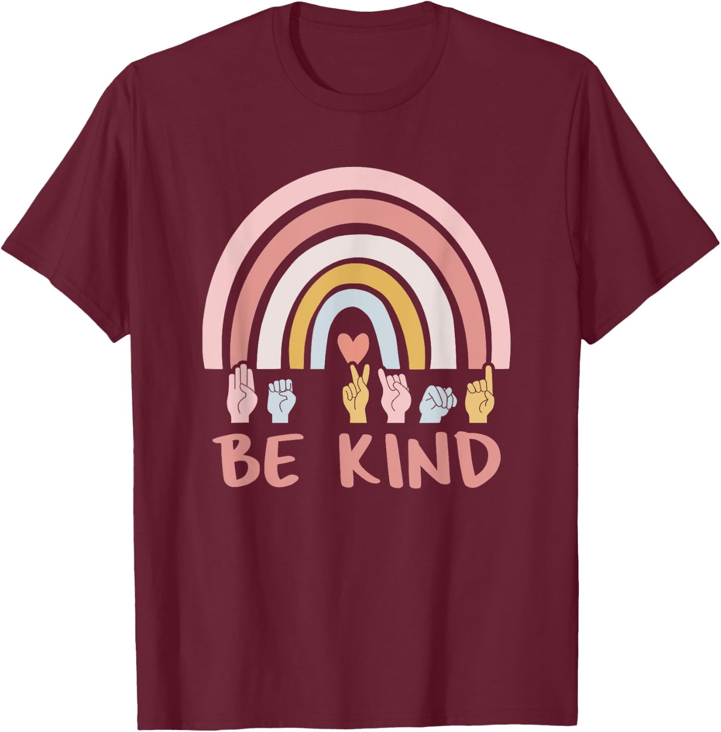 Be Kind ASL Sign Language Deaf SPED Teacher Kids Men Women T-Shirt - T-Shirt | Maroon