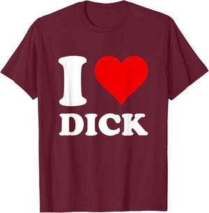 I Love Dick T-Shirt - T-Shirt | Maroon