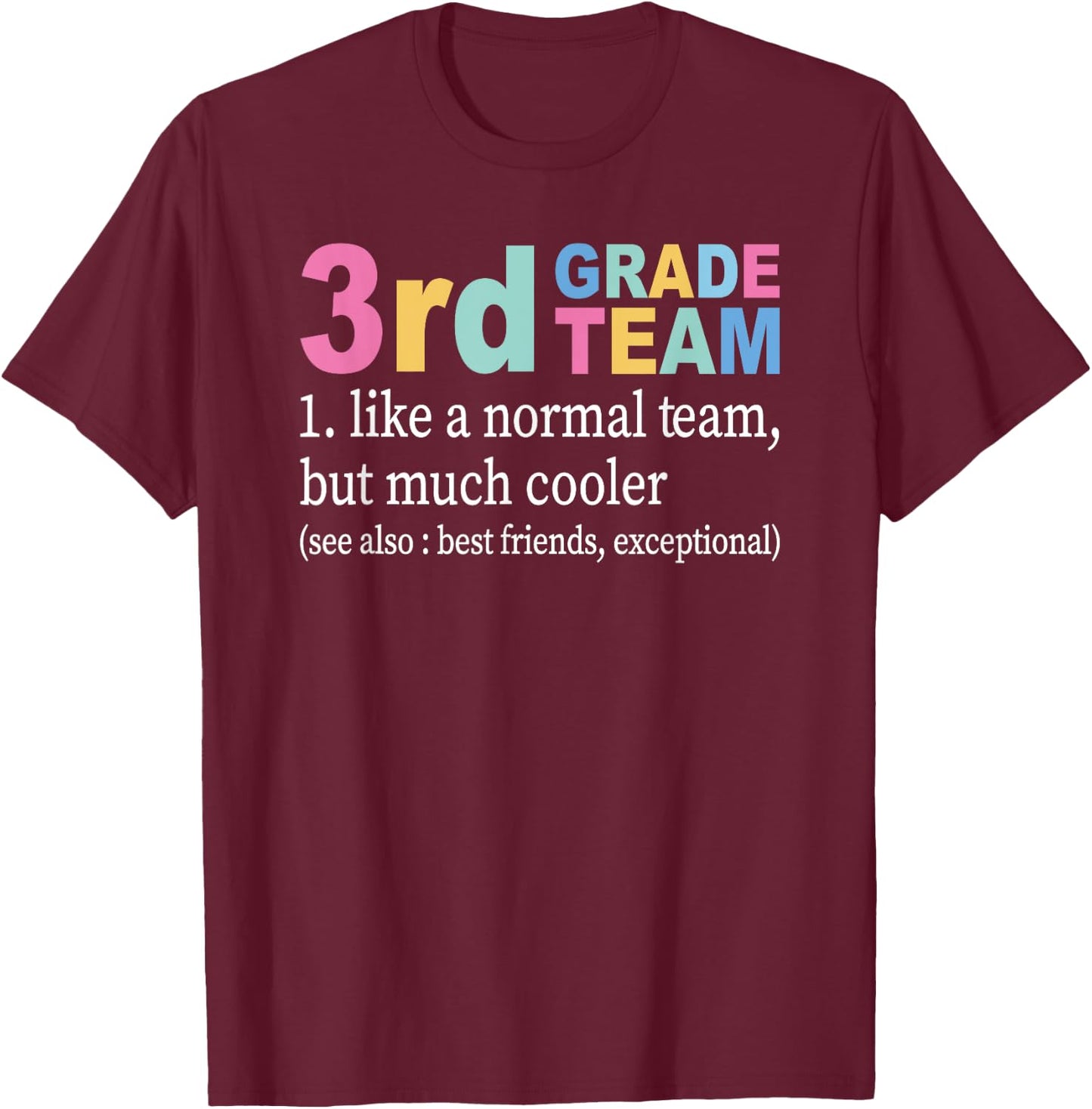 Teacher 3rd Grade Team Like A Normal Team But Much Cooler T-Shirt - T-Shirt | Maroon