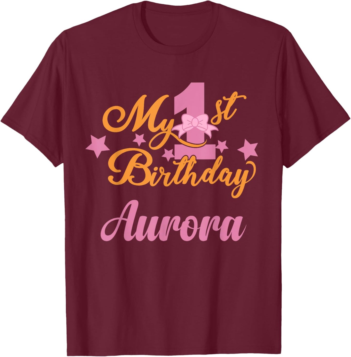 Aurora 1st Birthday 1 Year Old Girl T-Shirt - T-Shirt | Maroon