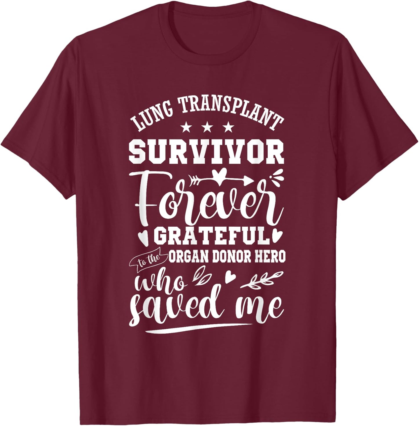 Lung Transplant Organ Recipient Survivor T-Shirt - T-Shirt | Maroon