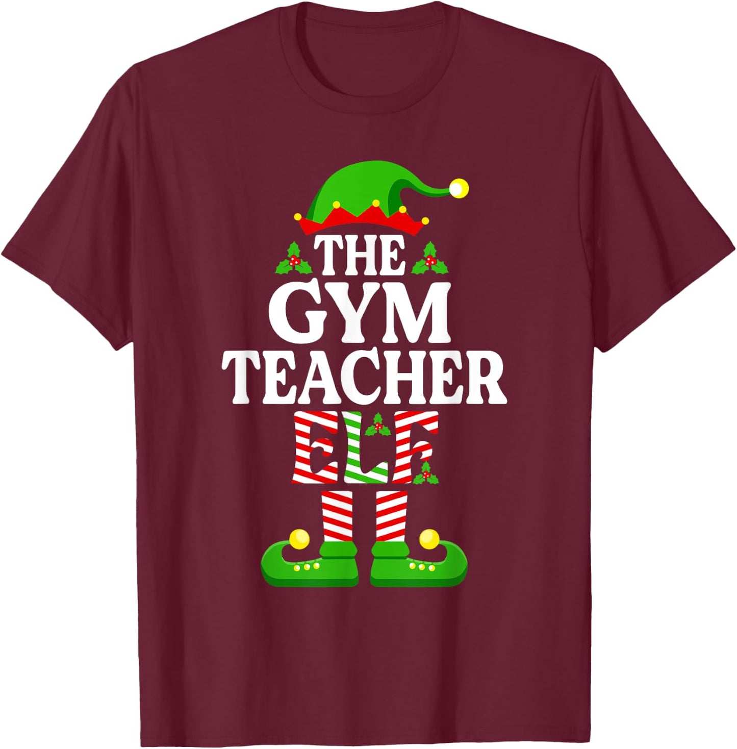 The Gym Teacher Elf Shirt Funny Christmas Family Matching T-Shirt - T-Shirt | Maroon