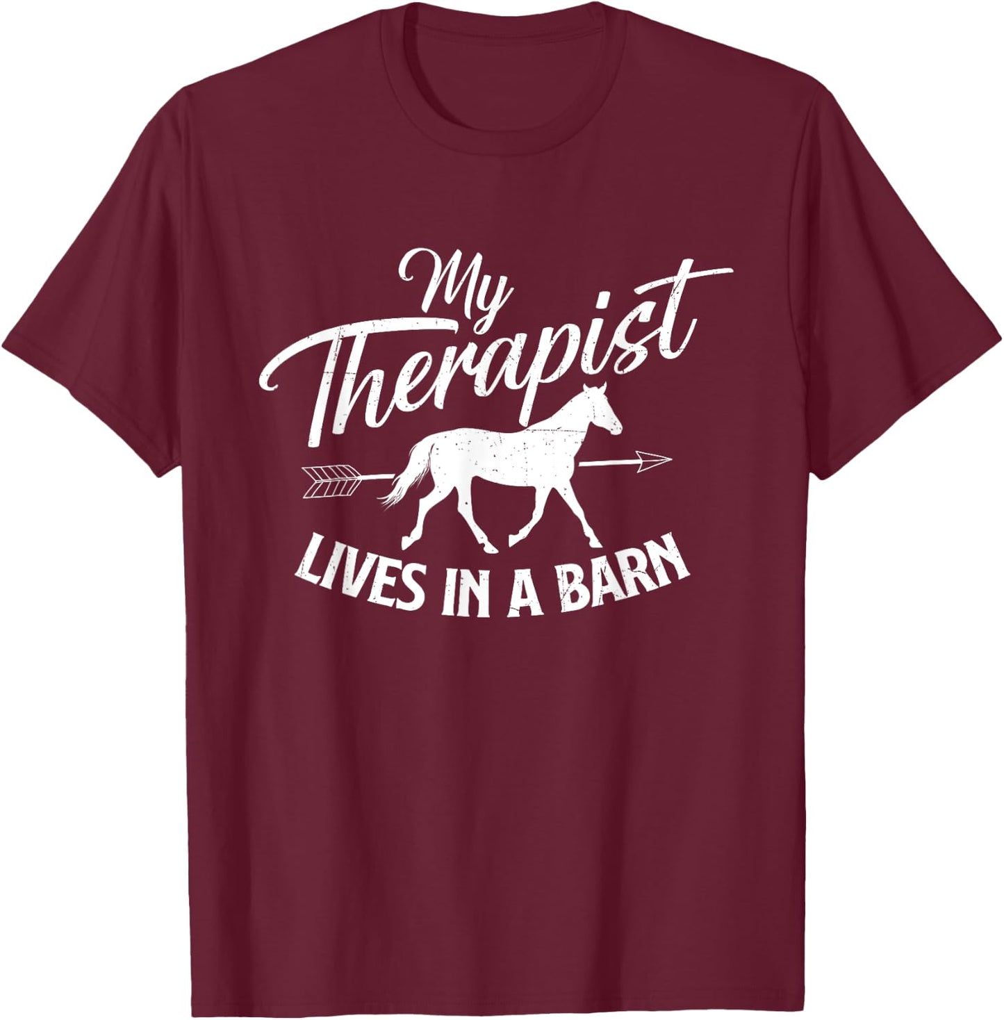 My Therapist Lives In A Barn - Horse Lover Horseback Riding T-Shirt - T-Shirt | Maroon