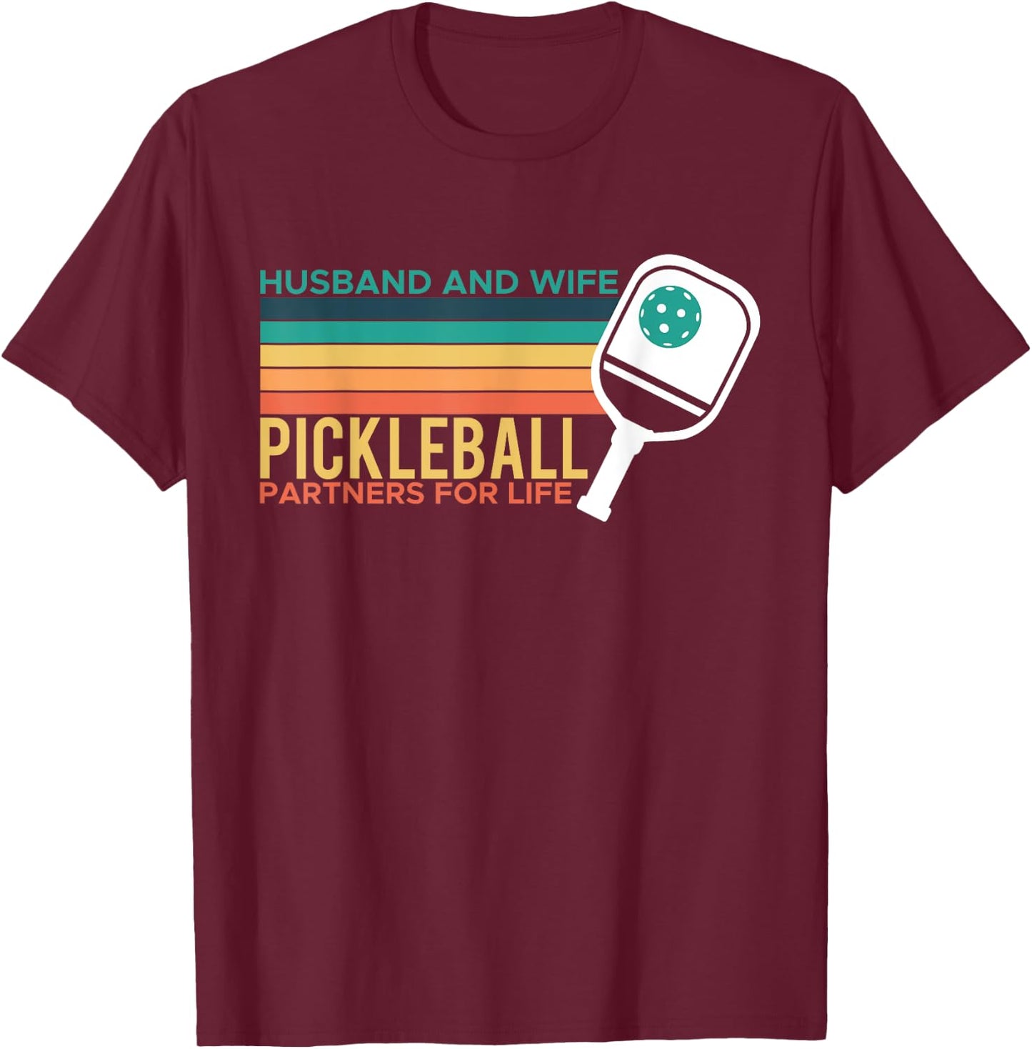 Husband And Wife Pickleball Partners For Life T-Shirt - T-Shirt | Maroon