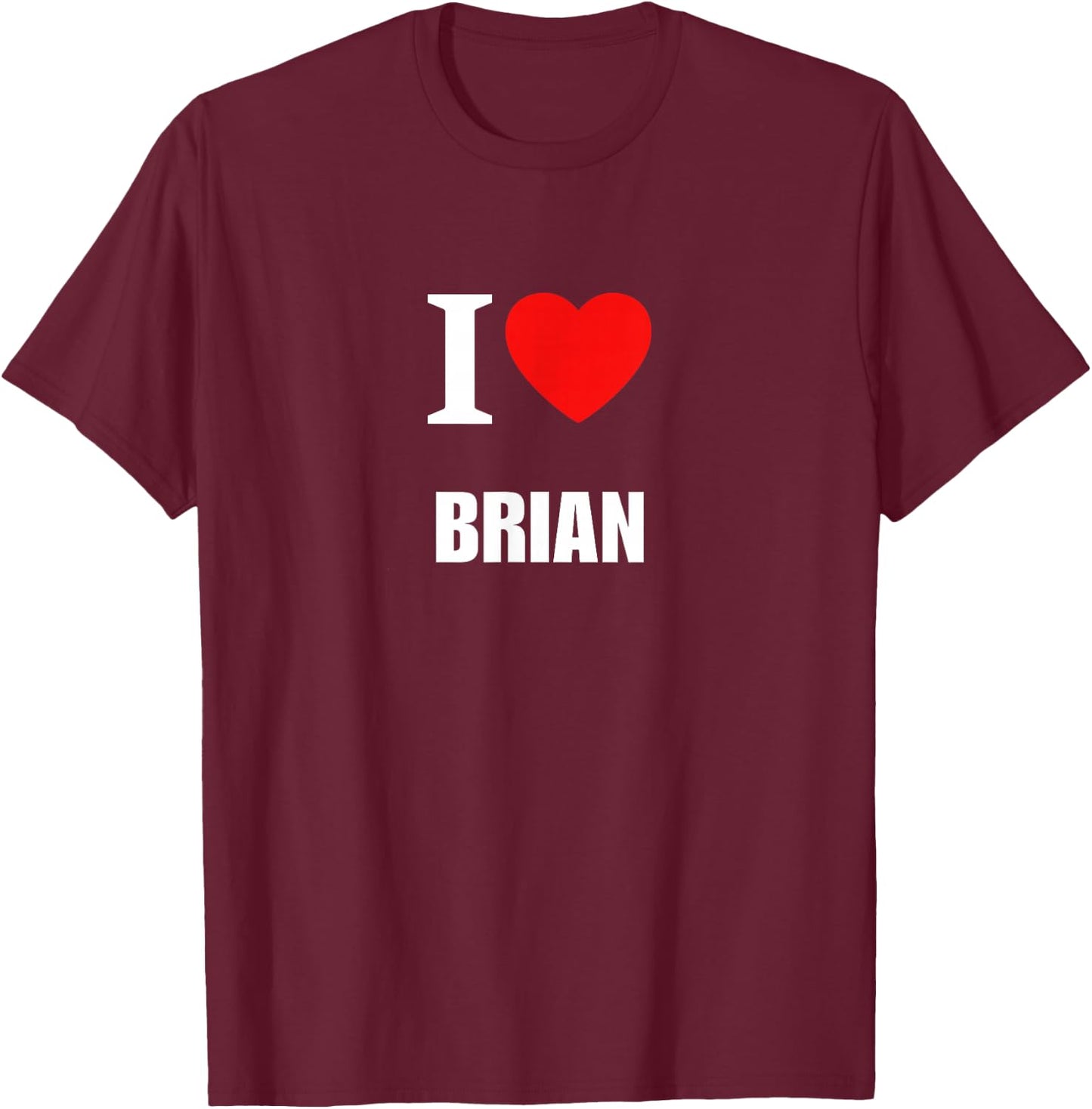 Cute I Love Heart Brian Parents Wife Husband Girl Boy T-Shirt - T-Shirt | Maroon