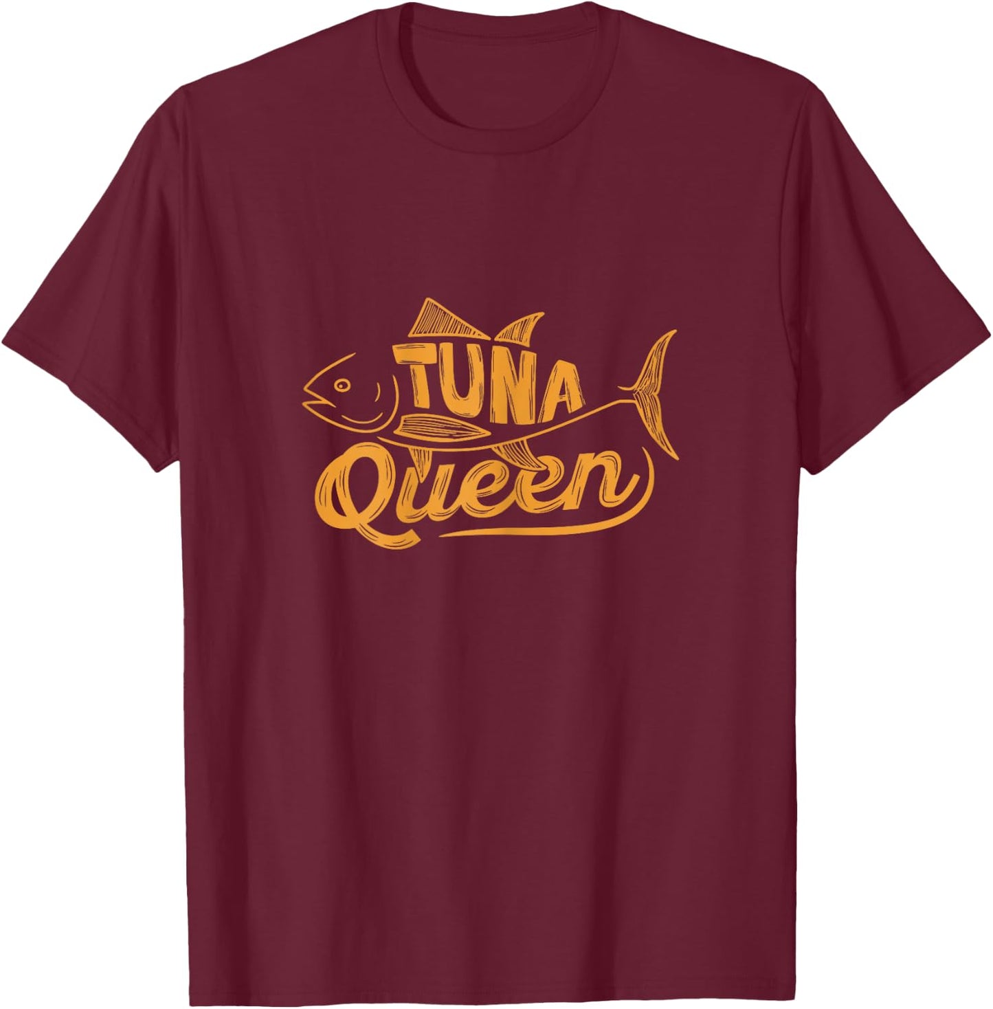 Tuna Queen Design for a Tuna Lover T-Shirt - T-Shirt | Maroon