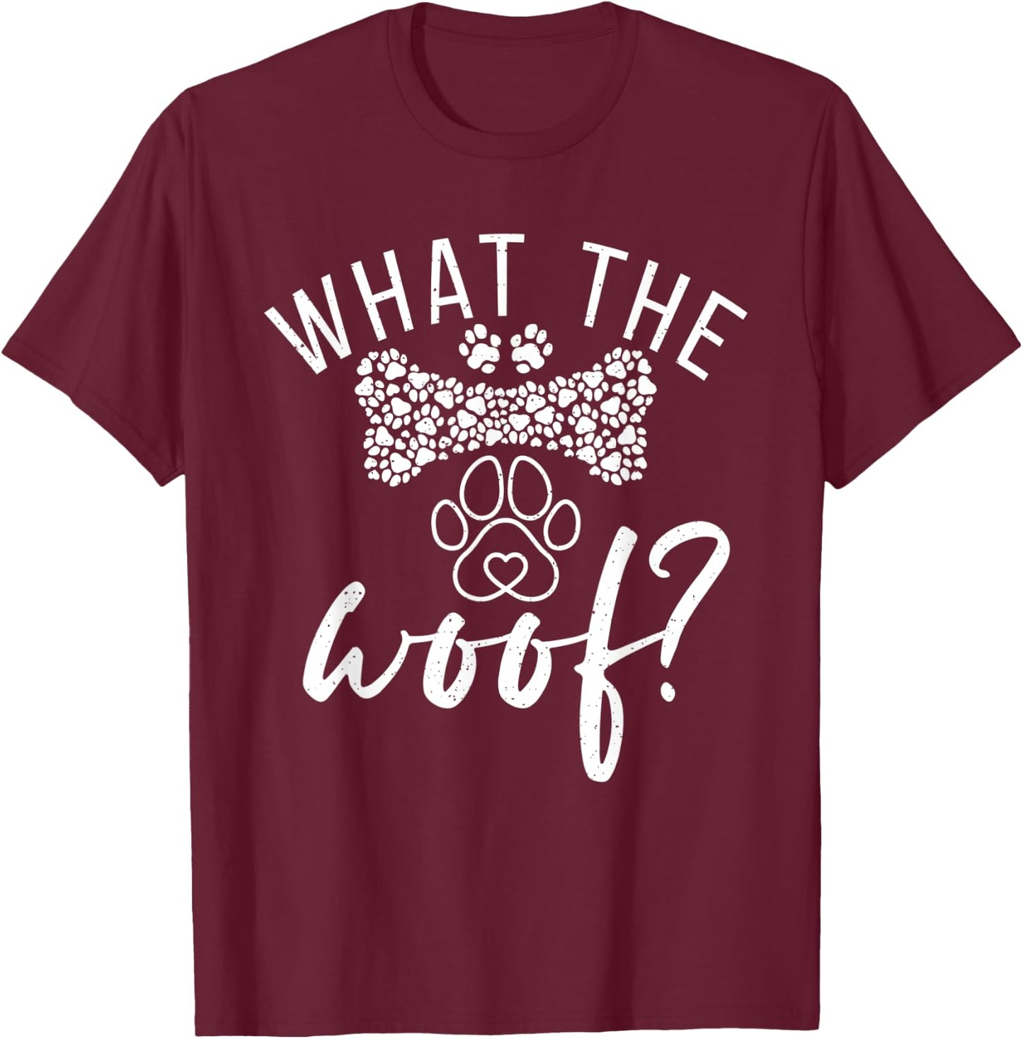 What the Woof Puppy Dog Lover Men Women T-Shirt - T-Shirt | Maroon