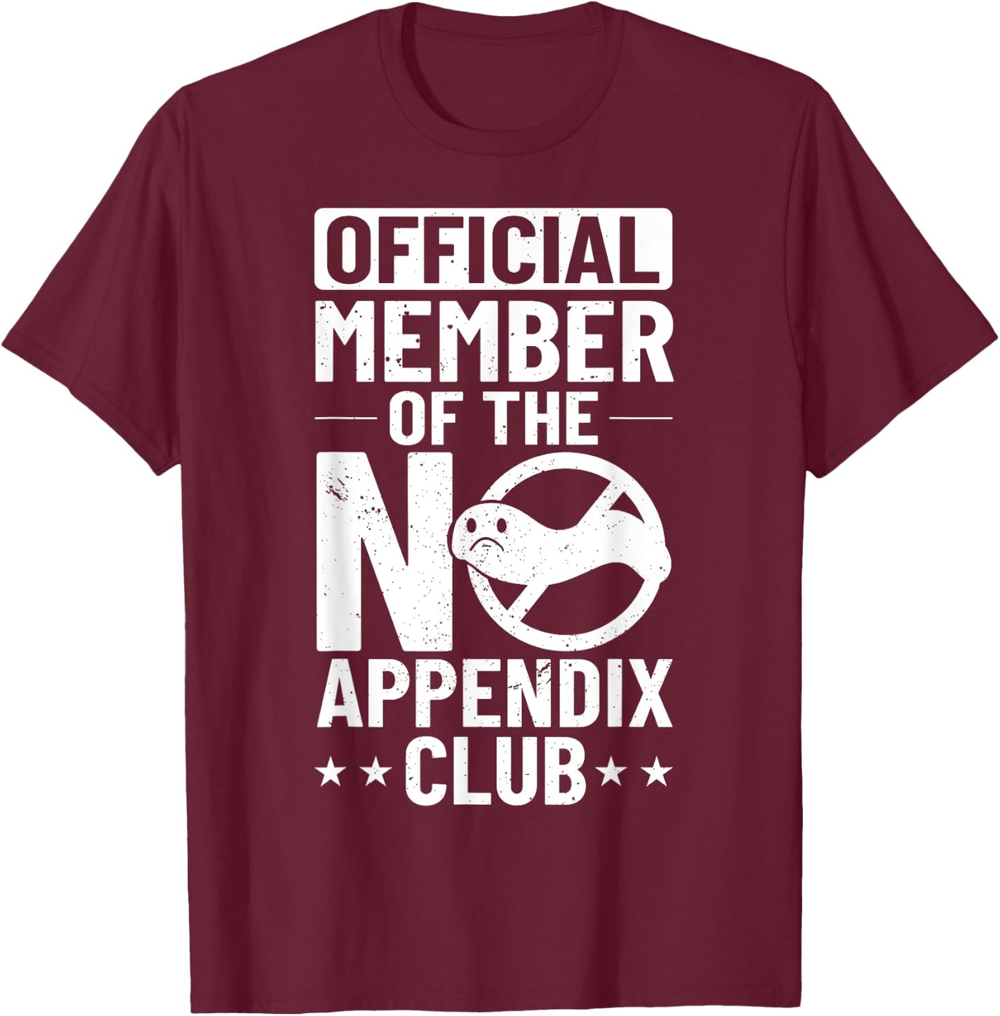 Appendix Cancer Surgery Removal Recovery Appendectomy T-Shirt - T-Shirt | Maroon