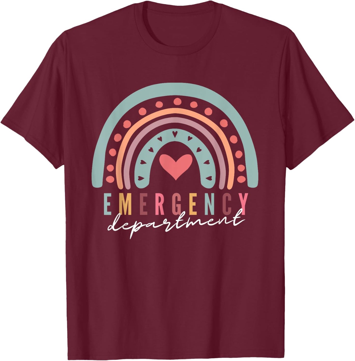 Emergency Department Team Emergency Room Nursing Rainbow T-Shirt - T-Shirt | Maroon