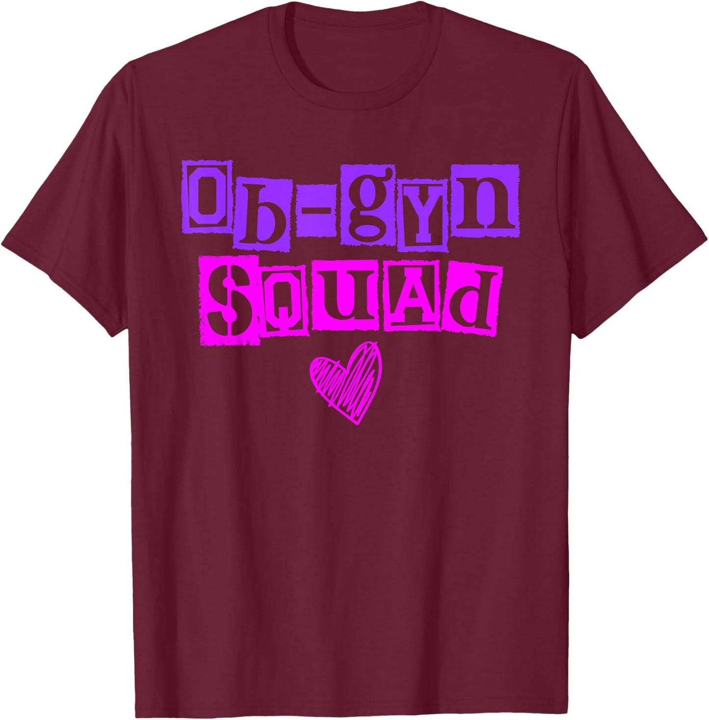 Obgyn Obstetrician Gynecologist Obgynecologist Medicine Doctor T-Shirt - T-Shirt | Maroon