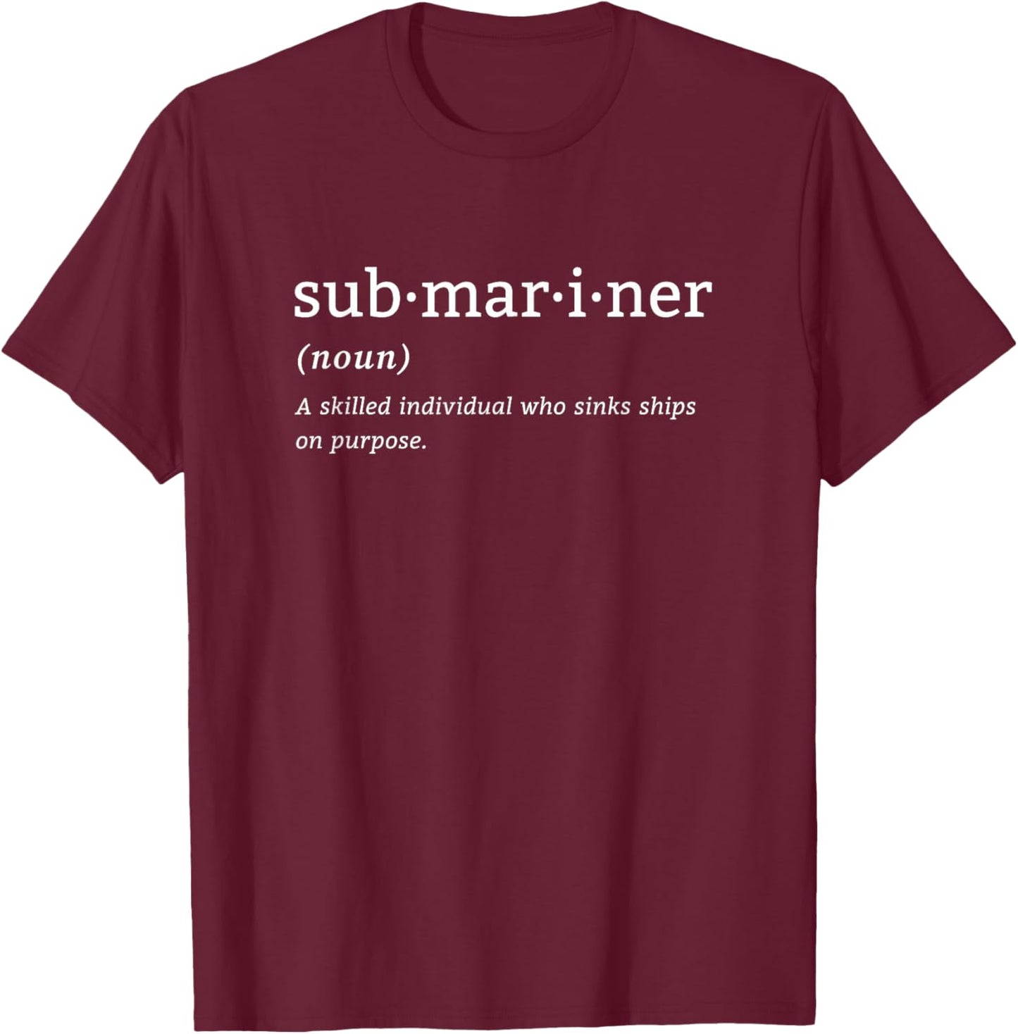 Pigboat Combat Open Sea Veteran Ocean Deep Sub , -Adults, Black, Small, Short Sleeve, Modern Nautical, Submarine-themed Design T-Shirt - T-Shirt | Maroon
