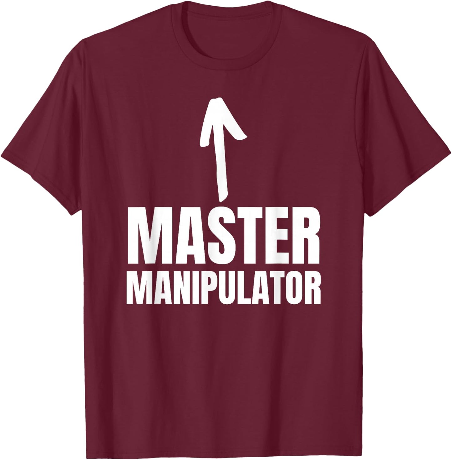 Funny Master Manipulator Toxic Partner Manipulated T-Shirt - T-Shirt | Maroon