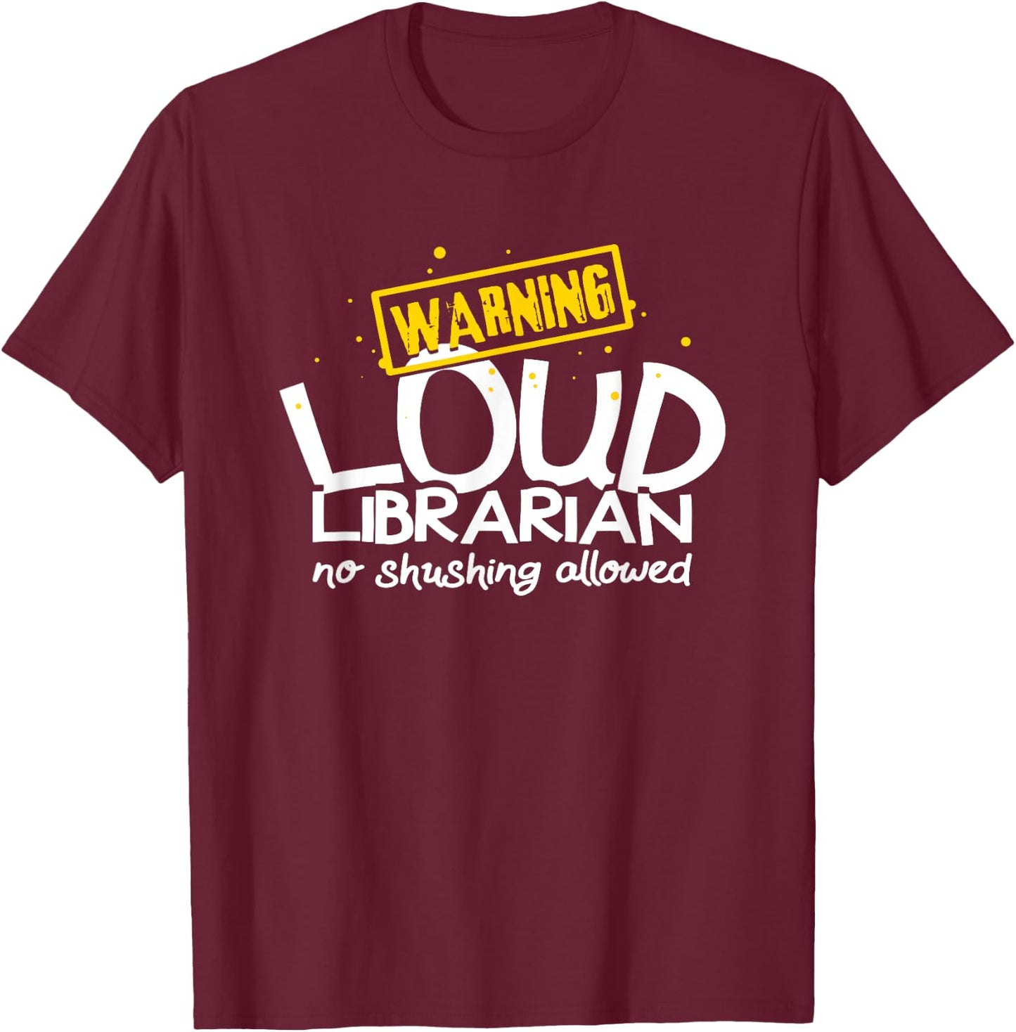 Warning Loud Librarian Library Bookkeeper Book reading T-Shirt - T-Shirt | Maroon