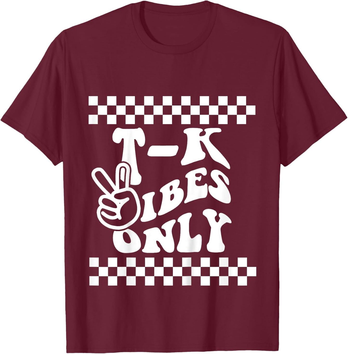 First Day of TK Vibes Only Retro Girl T K School Toddler Boy T-Shirt - T-Shirt | Maroon