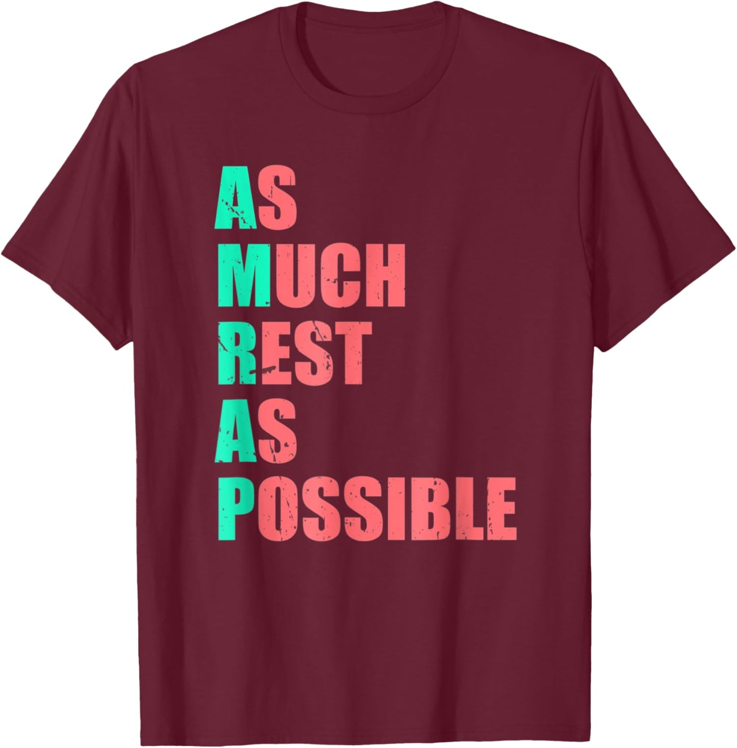 As Much Rest As Possible AMRAP Funny Trendy T-Shirt - T-Shirt | Maroon