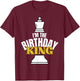 I'm the Birthday KING Chess Lover Matching Family Party T-Shirt - T-Shirt | Maroon