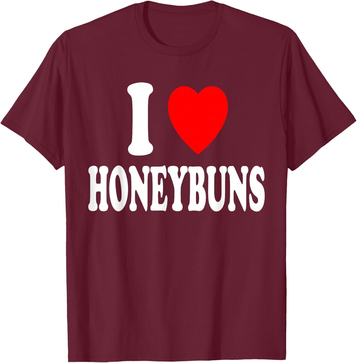 I Heart (Love) Honeybuns Snack Pastry Dessert Breakfast T-Shirt - T-Shirt | Maroon