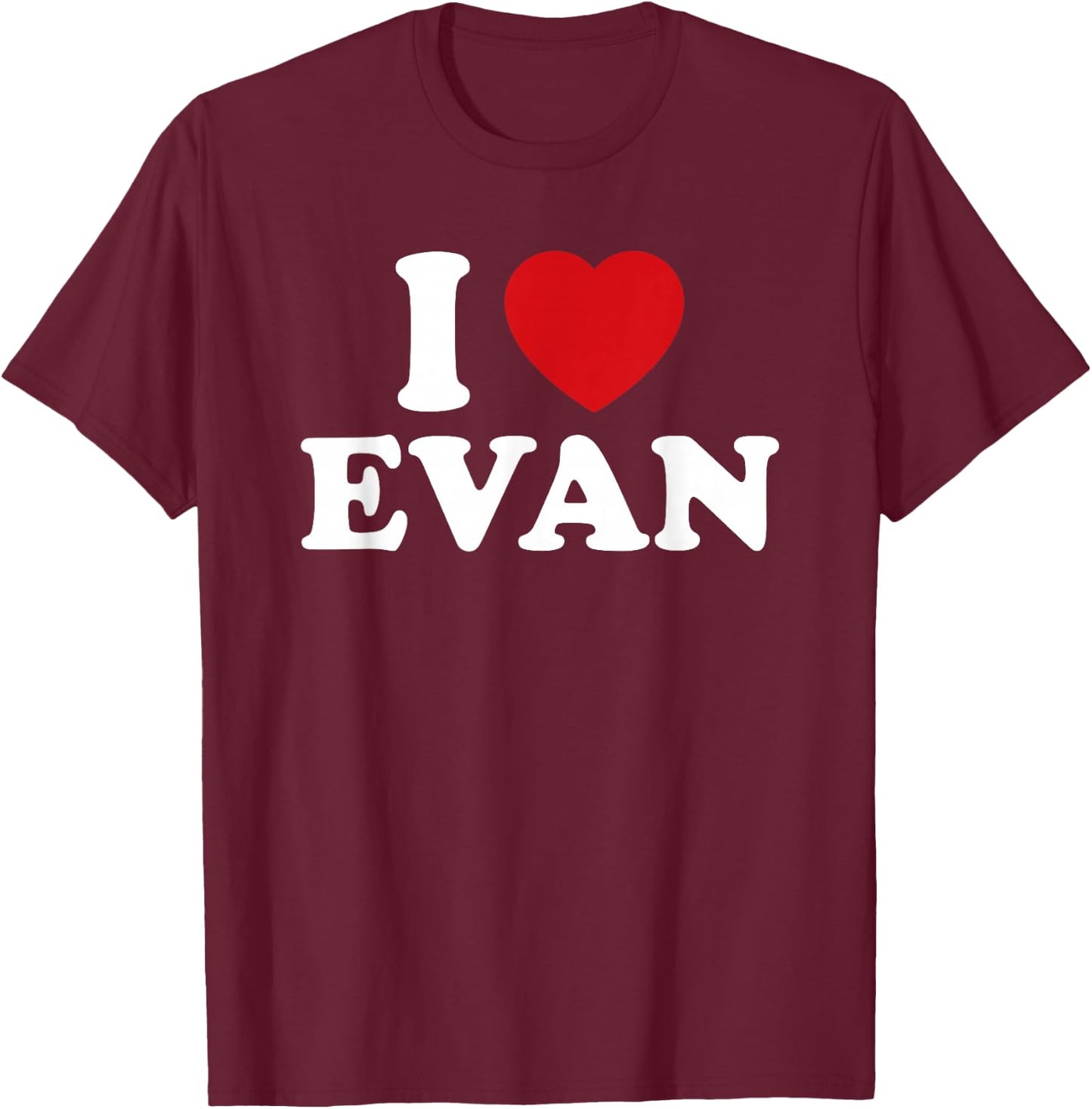 I Heart Love Evan T-Shirt - T-Shirt | Maroon