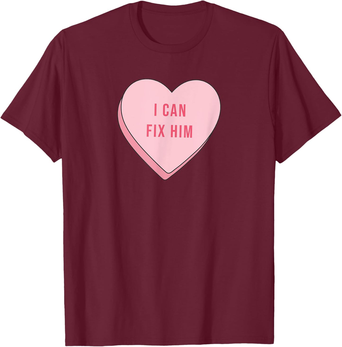 I Can Fix Him Funny Cute Relationship Quote Saying Kawaii T-Shirt - T-Shirt | Maroon