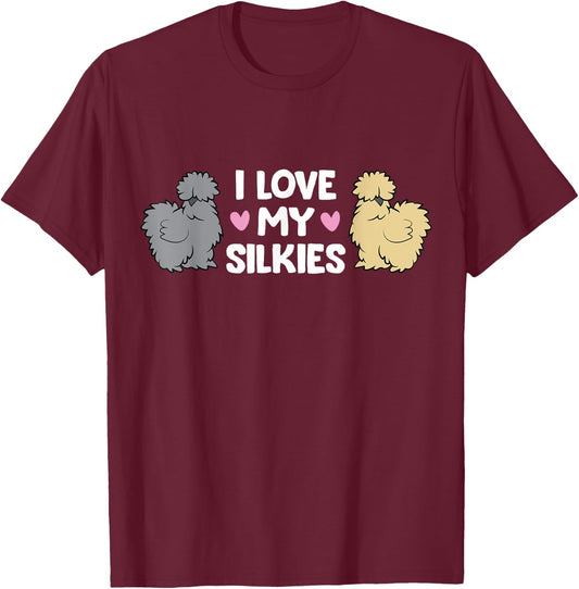 Silkie Chicken Farming Silkie Chickens I Love My Silkies T-Shirt - T-Shirt | Maroon