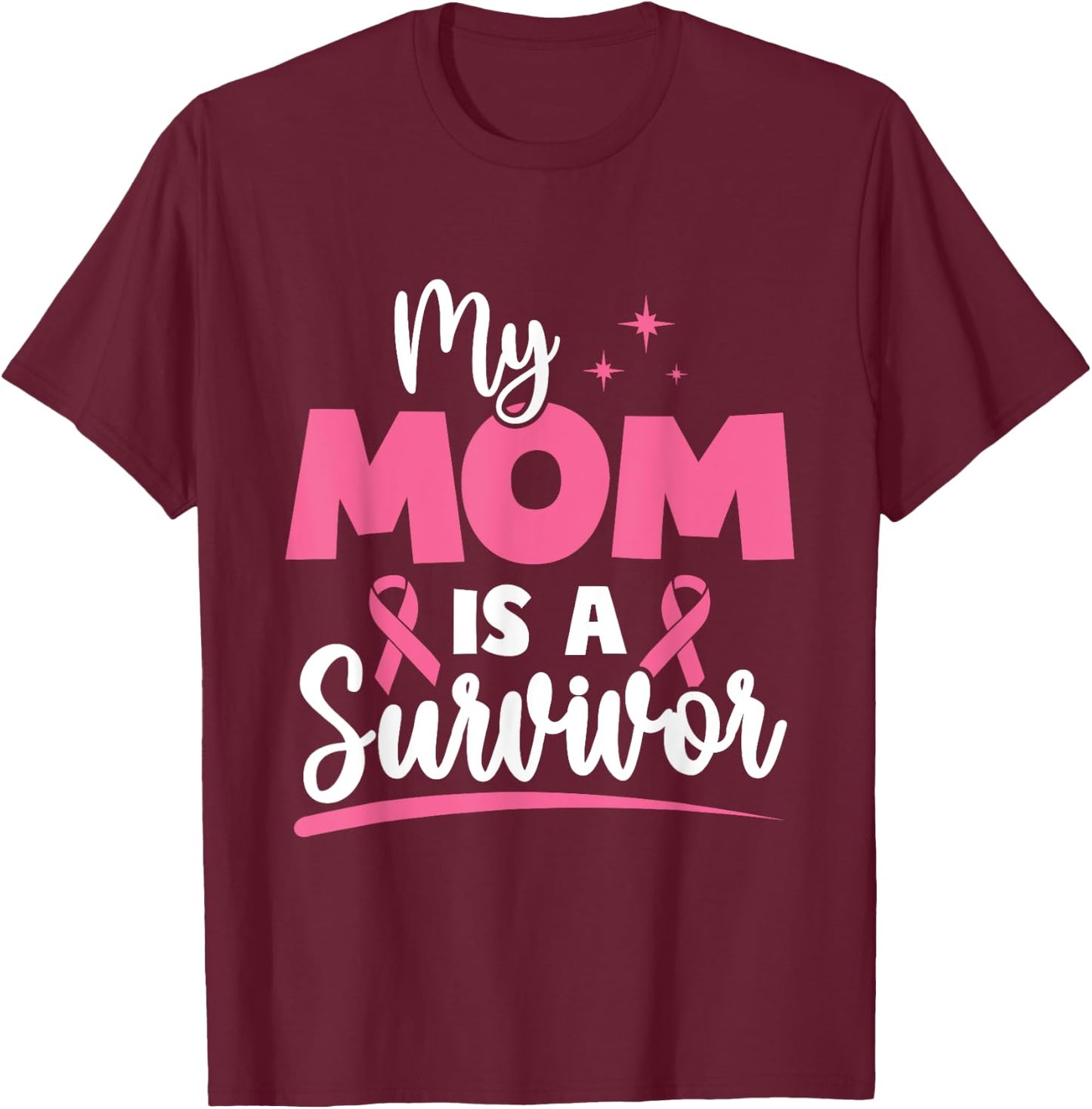 My Mom is a Survivors Breast Cancer Pink Ribbon Mom T-Shirt - T-Shirt | Maroon