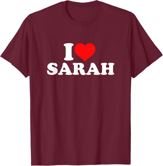I Love Sarah T-Shirt - T-Shirt | Maroon