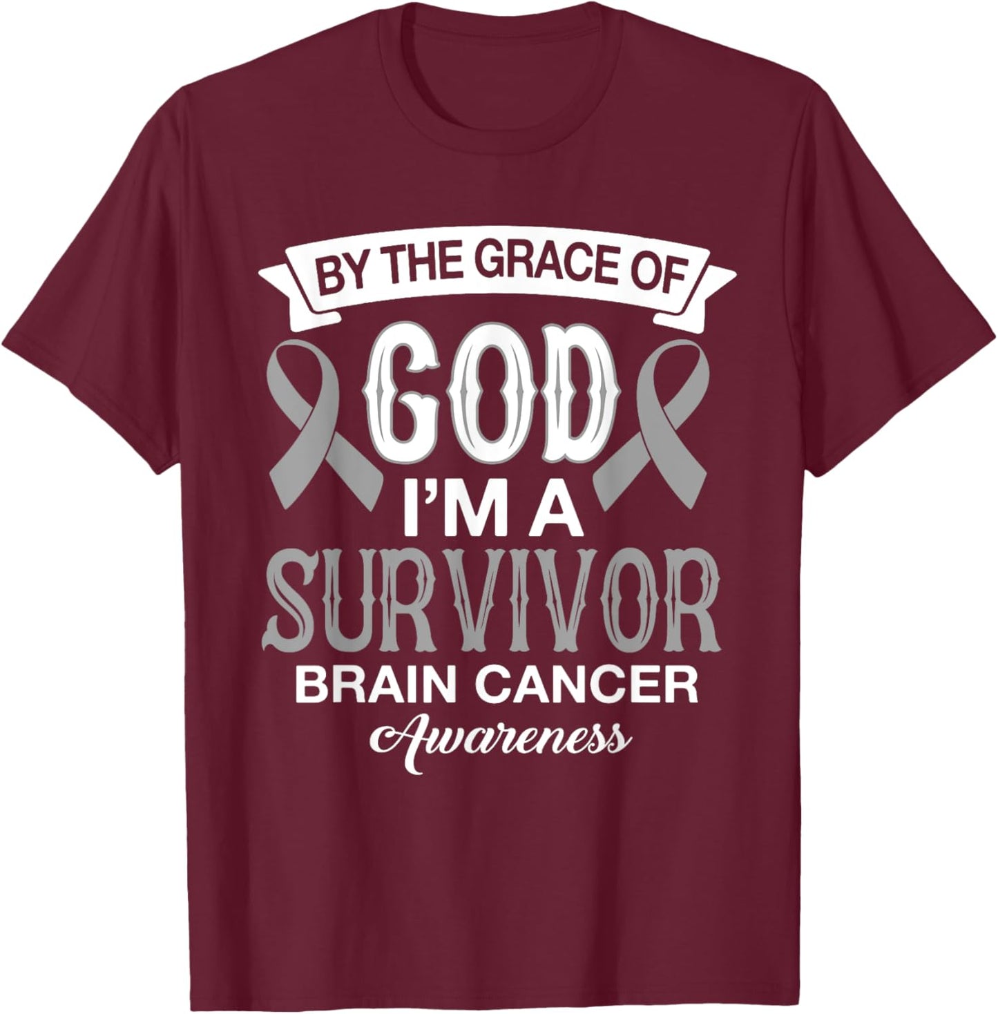 I’m A Survivor Brain Cancer Awareness Gray Ribbon Christian T-Shirt - T-Shirt | Maroon