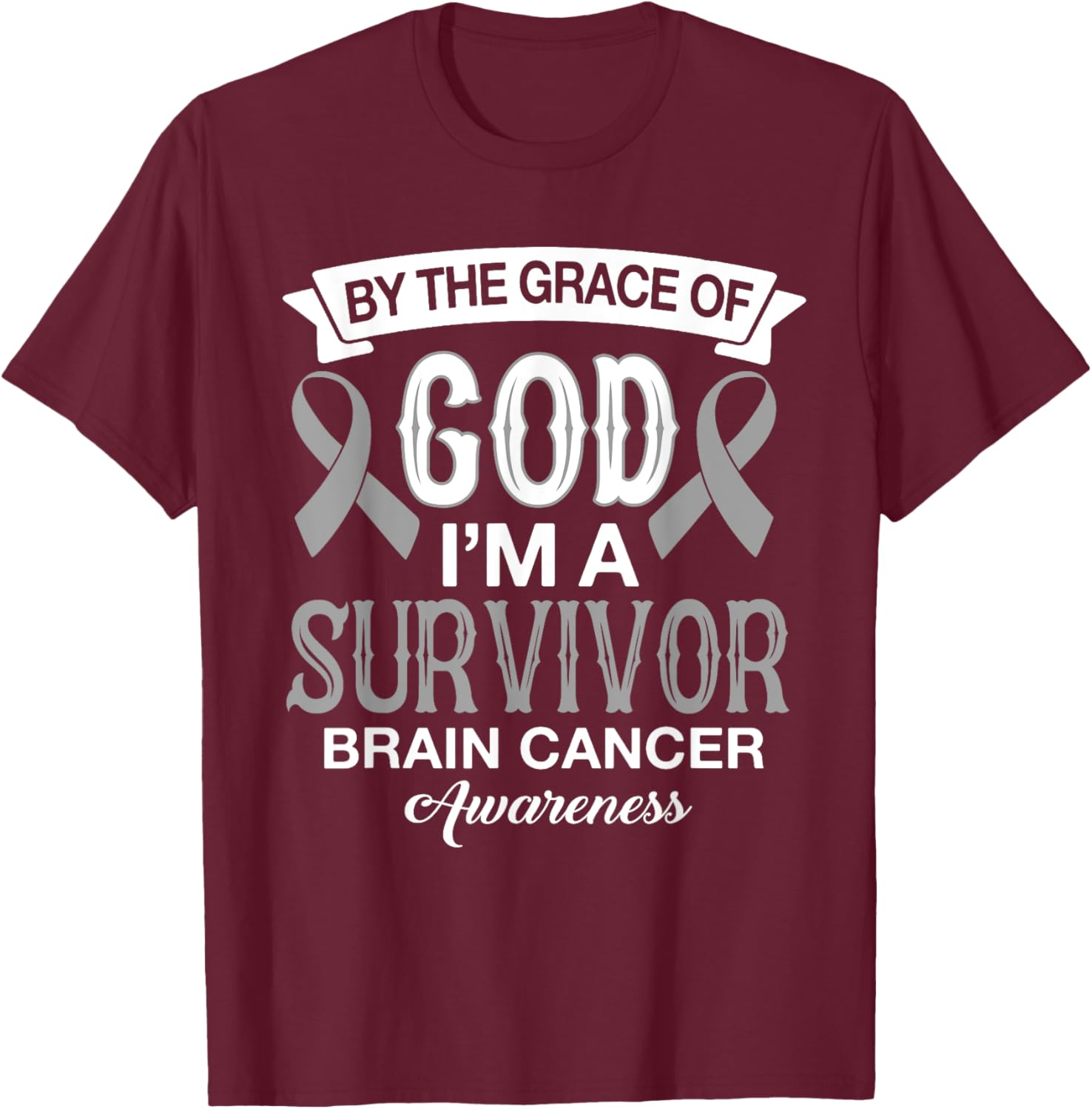 I’m A Survivor Brain Cancer Awareness Gray Ribbon Christian T-Shirt - T-Shirt | Maroon