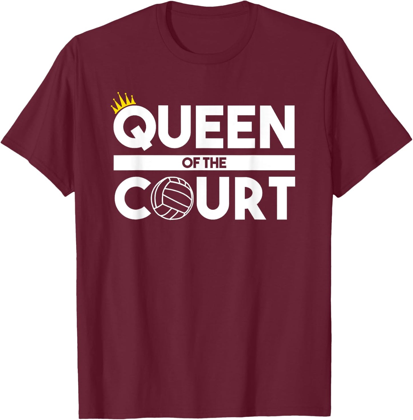 Queen Of The Volleyball Court Player Practice T-Shirt - T-Shirt | Maroon