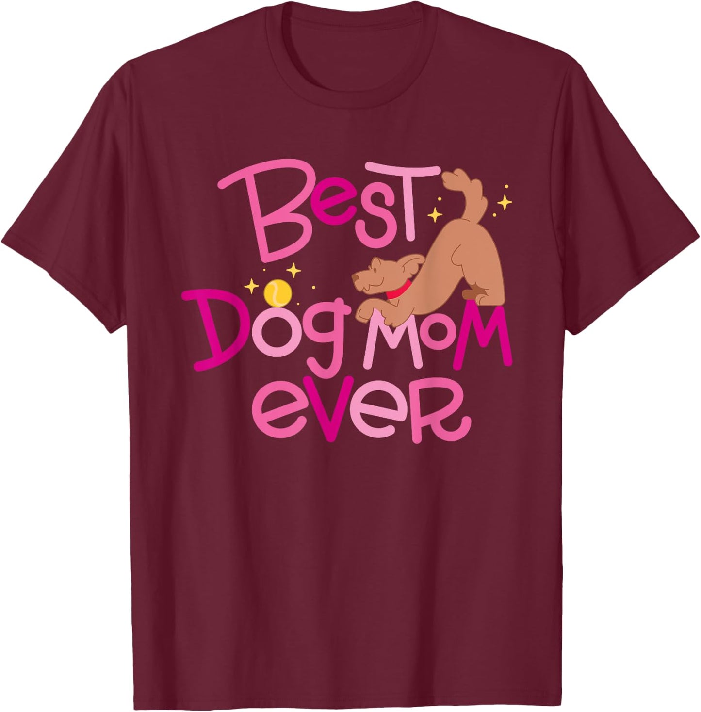 Best Dog Mom Ever Women Girls Kids T-Shirt - T-Shirt | Maroon