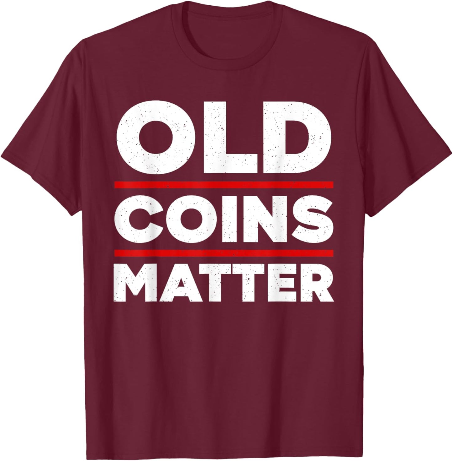 Funny Coin Collecting Art Women Penny Coin Collector T-Shirt - T-Shirt | Maroon