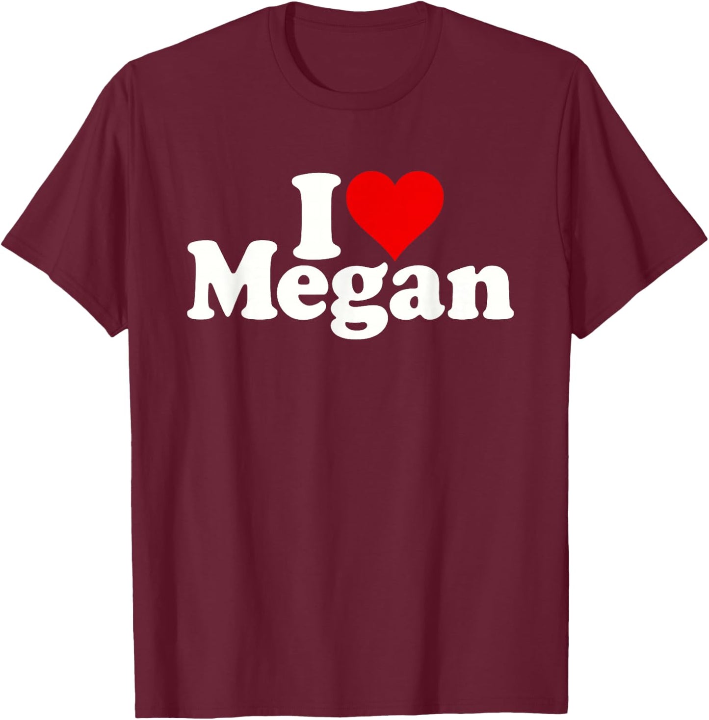 I Love Heart Megan T-Shirt - T-Shirt | Maroon