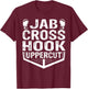 Jab Cross Hook Uppercut Boxer Workout Men Women Kickboxing T-Shirt - T-Shirt | Maroon