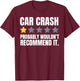 Funny Car Crash and Hit By Car T-Shirt - T-Shirt | Maroon