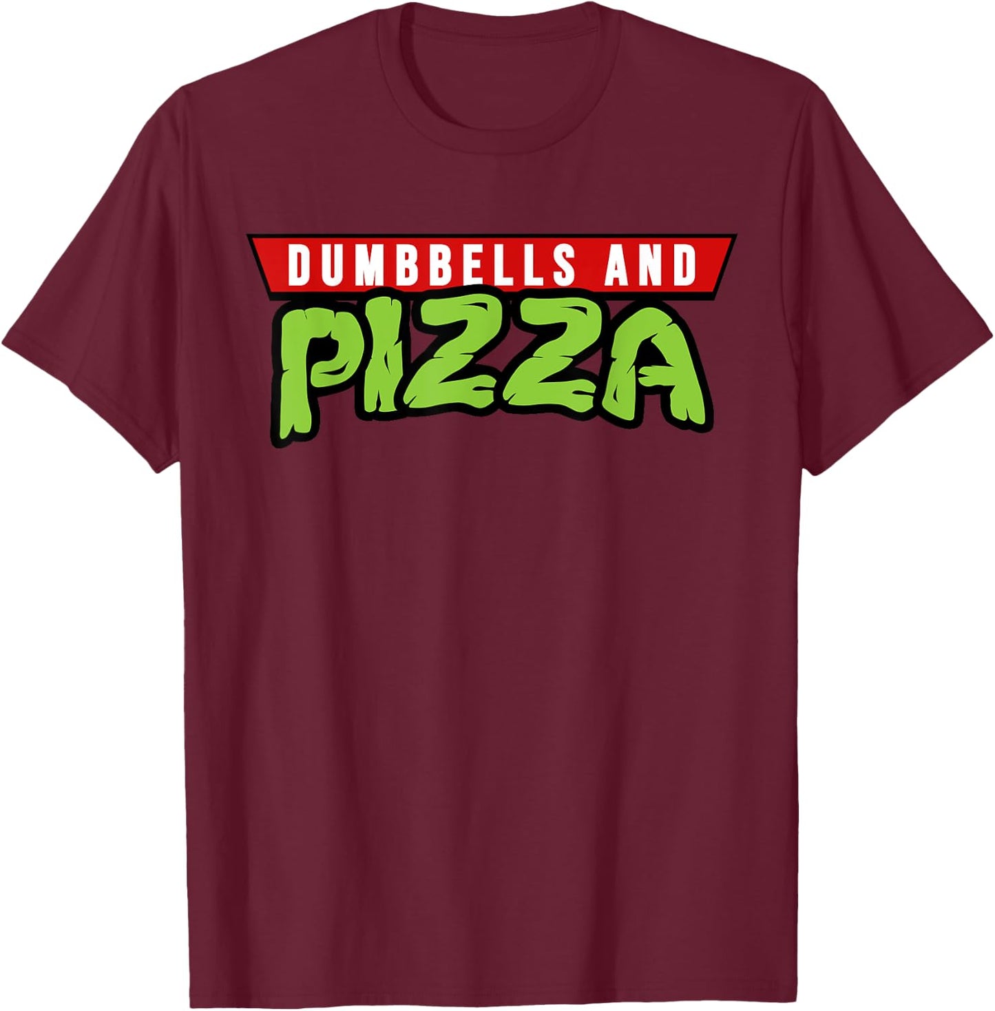 Dumbbells and Pizza Funny Cute Turtle Themed Gym and Fitness T-Shirt - T-Shirt | Maroon