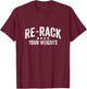 Funny Gym Etiquette Re-Rack Your Weights Weight Training T-Shirt - T-Shirt | Maroon